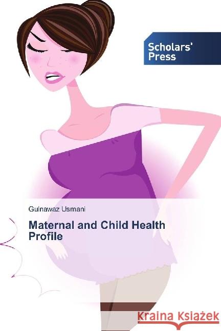 Maternal and Child Health Profile Usmani, Gulnawaz 9783330651128 Scholar's Press - książka