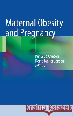 Maternal Obesity and Pregnancy Per Glud Ovesen Dorte M 9783642250224 Springer - książka