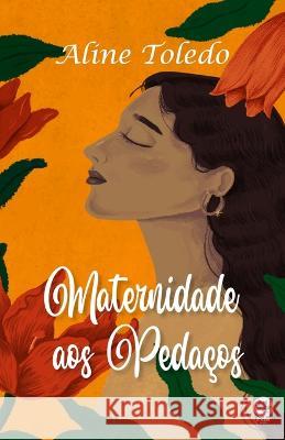 Maternidade aos pedaços Toledo, Aline 9798360488996 Independently Published - książka