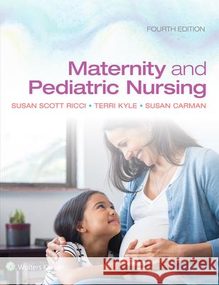 Maternity and Pediatric Nursing Susan Ricci Theresa Kyle Susan Carman 9781975139766 LWW - książka