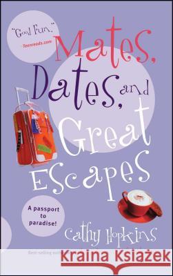 Mates, Dates, and Great Escapes Cathy Hopkins 9781442430808 Simon Pulse - książka