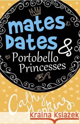 Mates, Dates and Portobello Princesses Cathy Hopkins 9781848124080 Bonnier Books Ltd - książka