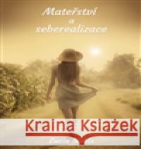 Mateřství a seberealizace Lucie Nobis 9788088115007 STILLNESS Publishing  - książka