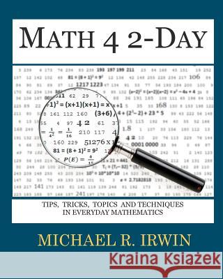 Math 4 2-Day: Tips, Tricks, Topics and Techniques in Everyday Mathematics Michael R. Irwin 9781460993026 Createspace - książka