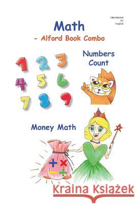 MATH -6X9 B&W -Alford Book Combo: Numbers Counts - 0 to 9 and Money Math Alford, Douglas J. 9781978325777 Createspace Independent Publishing Platform - książka