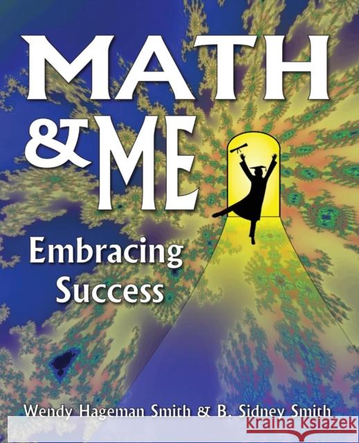 Math & Me: Embracing Success Hageman Smith, Wendy 9780963684745 Platonic Realms - książka