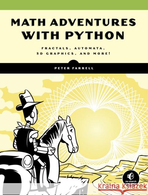 Math Adventures with Python: An Illustrated Guide to Exploring Math with Code Peter Farrell 9781593278670 No Starch Press,US - książka