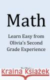 Math: An Easy Way for Other Kids to Learn Math Olivia M 9781532912122 Createspace Independent Publishing Platform