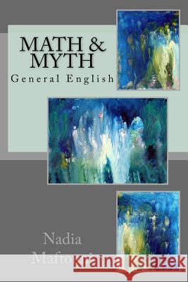 Math and Myth: General English Nadia Maftouni 9781548405304 Createspace Independent Publishing Platform - książka