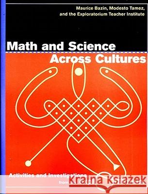 Math and Science Across Cultures Maurice Bazin Modesto Tamez Exploratorium Teacher Institute 9781565845411 W. W. Norton & Company - książka