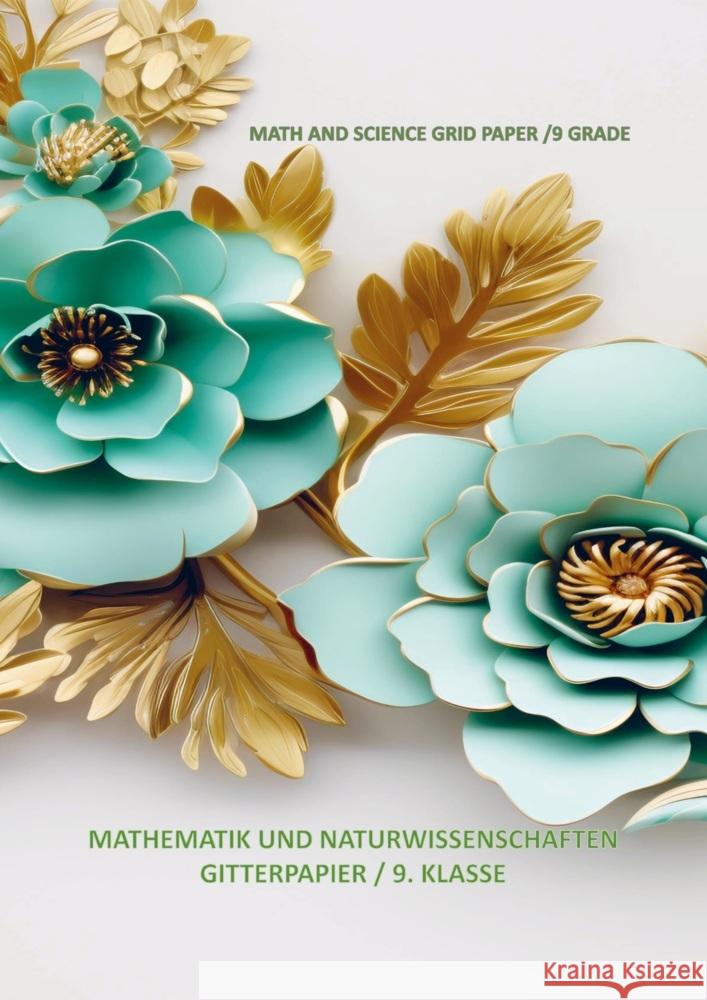 MATH AND SCIENCE GRID PAPER /9 GRADE: MATHEMATIK UND NATURWISSENSCHAFTEN GITTERPAPIER / 9. KLASSE Hoffnung, Clara 9789403727073 Bookmundo - książka