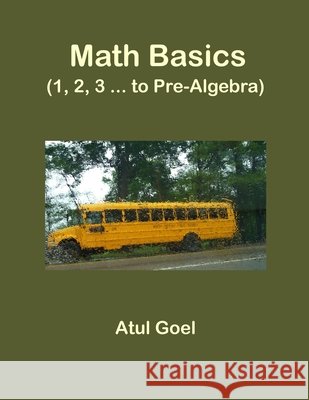 Math Basics (1, 2, 3 ... to Pre-Algebra) Atul Goel 9781613800614 Altus Publishing - książka