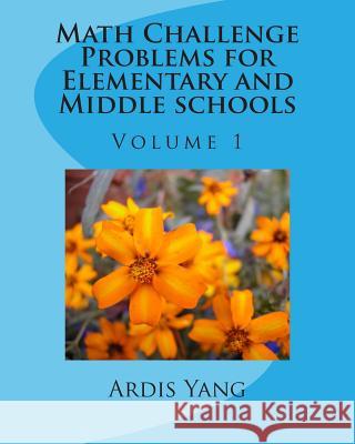 Math Challenge Problems for Elementary and Middle schools Yang, Ardis 9781494486853 Createspace - książka