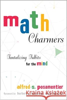 Math Charmers: Tantalizing Tidbits for the Mind Posamentier, Alfred S. 9781591020677 Prometheus Books - książka