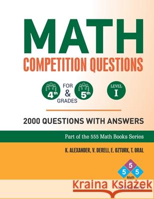 Math Competition Questions: Math contenst Tayyip Oral, Veysel Dereli, Kristin Alexhander 9781717399915 Createspace Independent Publishing Platform - książka
