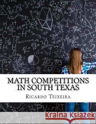 Math Competitions in South Texas: and some Magic Tricks Ricardo V. Teixeira 9781545298732 Createspace Independent Publishing Platform - książka