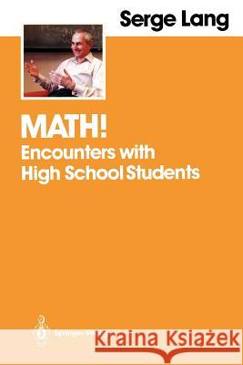 Math!: Encounters with High School Students Lang, Serge 9780387961293 Springer - książka