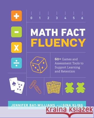 Math Fact Fluency: 60+ Games and Assessment Tools to Support Learning and Retention Jennifer Bay-Williams Gina Kling 9781416626992 ASCD - książka