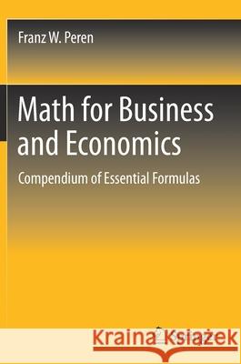 Math for Business and Economics: Compendium of Essential Formulas Franz W. Peren 9783662632482 Springer Gabler - książka