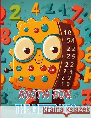 Math for the gifted kids: mathematics operations for children Ayoub Aziane   9798377536345 Independently Published - książka