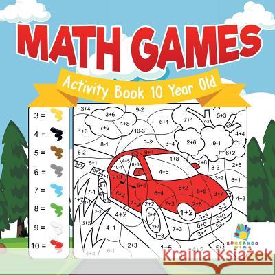 Math Games Activity Book 10 Year Old Educando Kids 9781645217282 Educando Kids - książka