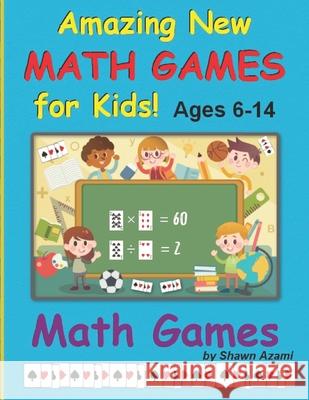 Math Games: Amazing New Math Learning Games for Kids! Azami, Shawn 9798501263673 Independently Published - książka