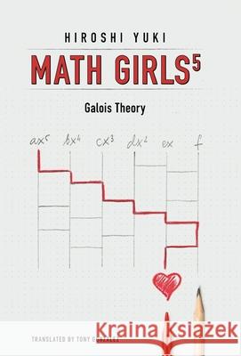 Math Girls 5 Hiroshi Yuki, Tony Gonzalez 9781939326485 Bento Books, Inc. - książka