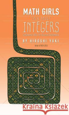 Math Girls Talk About Integers Yuki, Hiroshi 9781939326249 Bento Books, Inc. - książka