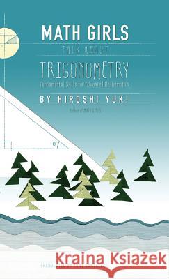 Math Girls Talk About Trigonometry Hiroshi Yuki, Tony Gonzalez 9781939326263 Bento Books, Inc. - książka