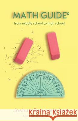 Math Guide: From Middle School to High School Perry Y. C. Lee Joshua Benjamin Lee 9781692769697 Independently Published - książka