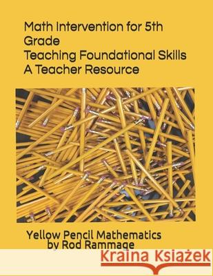 Math Intervention for 5th Grade--Teaching Foundational Skills--A Teacher Resource Rod Rammage 9781642549416 Bookpatch LLC - książka