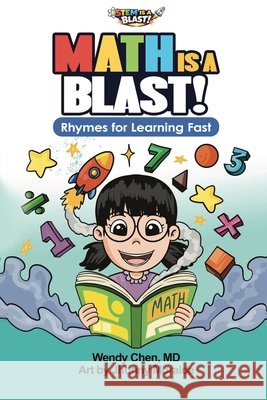 Math Is A Blast: Rhymes for Learning Fast Wendy Chen Jhunny Moralde 9781971957012 Bookbildr Publishing - książka