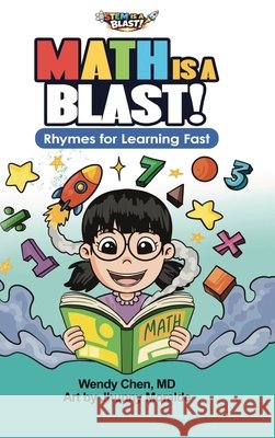 Math Is A Blast: Rhymes for Learning Fast Wendy Chen Jhunny Moralde 9781971957029 Bookbildr Publishing - książka