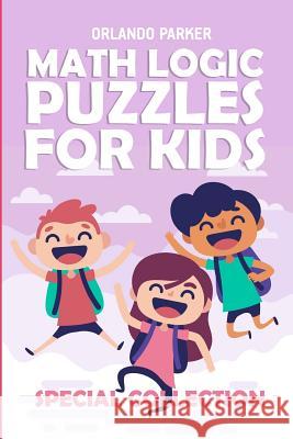 Math Logic Puzzles For Kids: Sudoku 6x6 Puzzles Parker, Orlando 9781792970160 Independently Published - książka