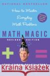 Math Magic Revised Edition: How to Master Everyday Math Problems Scott Flansburg Victoria Hay 9780060726355 HarperCollins Publishers