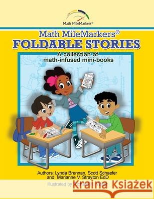 Math MileMarkers(R) Foldable Stories: A collection of math-Infused mini-books Marianne V Strayton, Scott Schaefer, Richard H Walsh 9781732850323 Math4minors LLC - książka