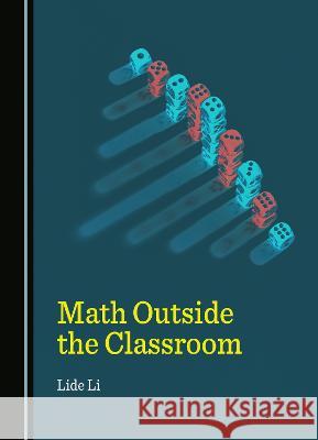 Math Outside the Classroom Lide Li   9781527505025 Cambridge Scholars Publishing - książka