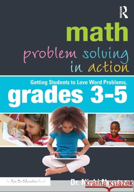 Math Problem Solving in Action: Getting Students to Love Word Problems, Grades 3-5 Nicki Newton 9781138206441 Routledge - książka