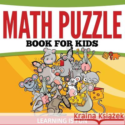 Math Puzzle Book For Kids: Learning Is Fun Speedy Publishing LLC 9781681457499 Speedy Publishing Books - książka
