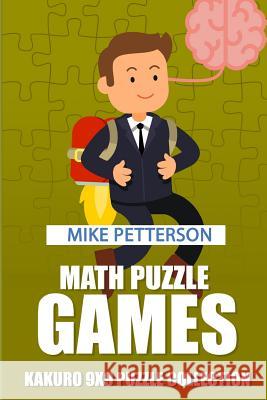 Math Puzzle Games: Kakuro 9x9 Puzzle Collection Mike Petterson 9781798542941 Independently Published - książka