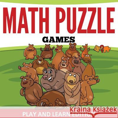 Math Puzzle Games: Play and Learn Edition Speedy Publishing LLC   9781681457628 Speedy Publishing Books - książka