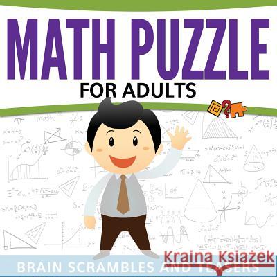 Math Puzzles For Adults: Brain Scrambles and Teasers Speedy Publishing LLC 9781681457635 Speedy Publishing Books - książka