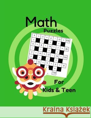 Math Puzzles For Kids & Teen: 200 Puzzles Logic Puzzles and Solutions Lejman, Gudrun 9781981766055 Createspace Independent Publishing Platform - książka