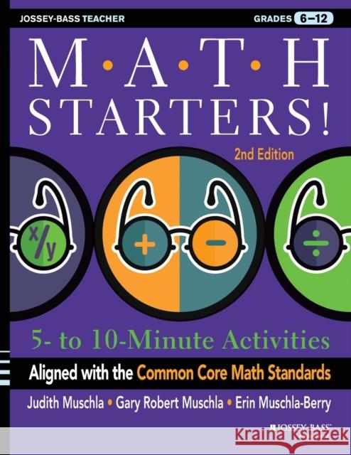 Math Starters: 5- to 10-Minute Activities Aligned with the Common Core Math Standards, Grades 6-12, 2nd Edition Muschla, Gary R. 9781118449790  - książka