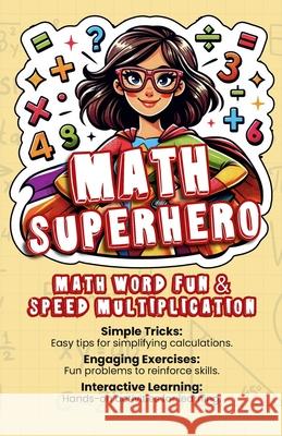 Math SuperHero: Math Word Fun & Speed Multiplication Sabrina Peabody 9798333613561 Independently Published - książka