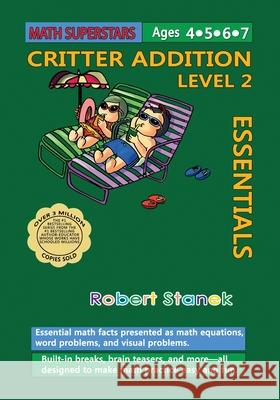 Math Superstars Addition Level 2: Essential Math Facts for Ages 5 - 8 Robert Stanek Robert Stanek 9781575456096 Bugville Learning & Early Education - książka