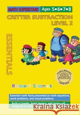 Math Superstars Subtraction Level 2: Essential Math Facts for Ages 5 - 8 Robert Stanek Robert Stanek 9781627166317 Bugville Learning & Early Education - książka