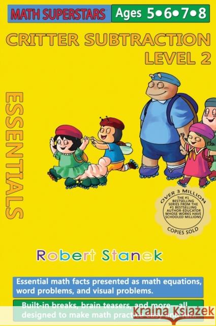 Math Superstars Subtraction Level 2, Library Hardcover Edition: Essential Math Facts for Ages 5 - 8 Robert Stanek 9781627166058 Bugville Learning & Early Education - książka