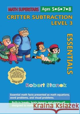 Math Superstars Subtraction Level 3: Essential Math Facts for Ages 5 - 8 Robert Stanek Robert Stanek 9781627166324 Bugville Learning & Early Education - książka