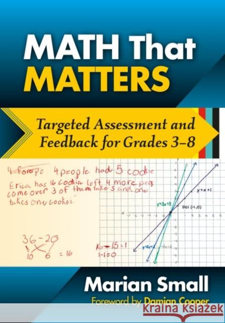 Math That Matters: Targeted Assessment and Feedback for Grades 3-8 Marian Small Damian Cooper 9780807761779 Teachers College Press - książka